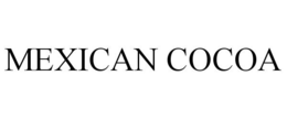 MEXICAN COCOA trademark