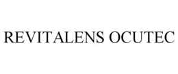 REVITALENS OCUTEC trademark
