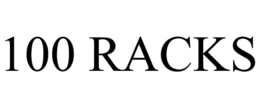 100 RACKS trademark
