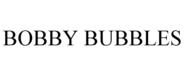 BOBBY BUBBLES trademark