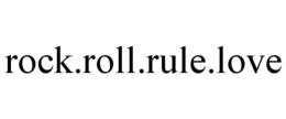 ROCK.ROLL.RULE.LOVE trademark