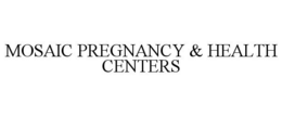 MOSAIC PREGNANCY & HEALTH CENTERS trademark