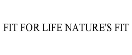 FIT FOR LIFE NATURE'S FIT trademark