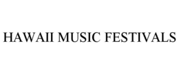 HAWAII MUSIC FESTIVALS trademark