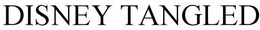 DISNEY TANGLED trademark