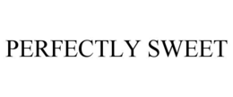 PERFECTLY SWEET trademark