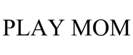 PLAY MOM trademark