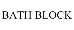 BATH BLOCK trademark