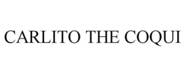 CARLITO THE COQUI trademark