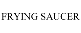 FRYING SAUCER trademark