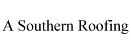 A SOUTHERN ROOFING trademark