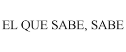EL QUE SABE, SABE trademark