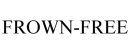FROWN-FREE trademark