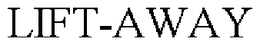 LIFT-AWAY trademark