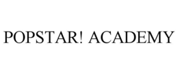 POPSTAR! ACADEMY trademark