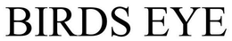 BIRDS EYE trademark