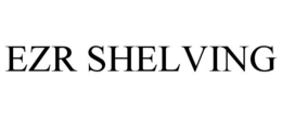 EZR SHELVING trademark