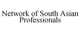 NETWORK OF SOUTH ASIAN PROFESSIONALS trademark