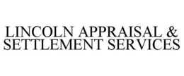 LINCOLN APPRAISAL & SETTLEMENT SERVICES trademark