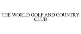 THE WORLD GOLF AND COUNTRY CLUB trademark