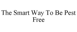 THE SMART WAY TO BE PEST FREE trademark