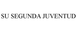 SU SEGUNDA JUVENTUD trademark