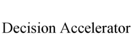 DECISION ACCELERATOR trademark