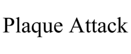 PLAQUE ATTACK trademark