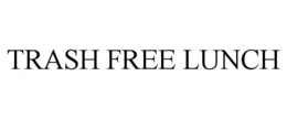 TRASH FREE LUNCH trademark