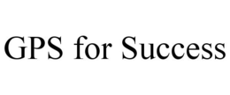 GPS FOR SUCCESS trademark