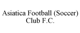 ASIATICA FOOTBALL (SOCCER) CLUB F.C. trademark