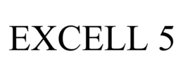 EXCELL 5 trademark