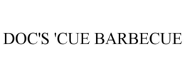DOC'S 'CUE BARBECUE trademark