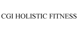 CGI HOLISTIC FITNESS trademark