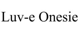 LUV-E ONESIE trademark