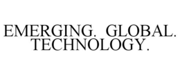 EMERGING. GLOBAL. TECHNOLOGY. trademark