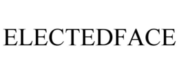 ELECTEDFACE trademark