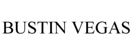 BUSTIN VEGAS trademark
