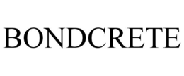 BONDCRETE trademark