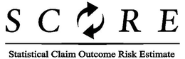 SCORE STATISTICAL CLAIM OUTCOME RISK ESTIMATE trademark