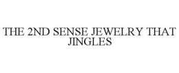 THE 2ND SENSE JEWELRY THAT JINGLES trademark