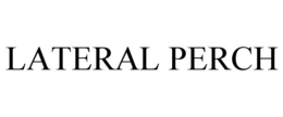 LATERAL PERCH trademark