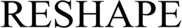 RESHAPE trademark