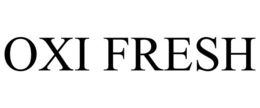 OXI FRESH trademark