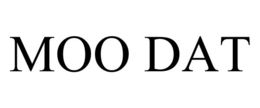 MOO DAT trademark
