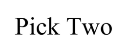 PICK TWO trademark