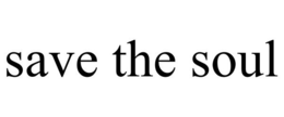 SAVE THE SOUL trademark