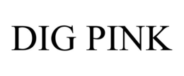 DIG PINK trademark