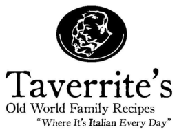 TAVERRITE'S OLD WORLD FAMILY RECIPES "WHERE IT'S ITALIAN EVERYDAY" trademark