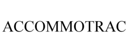 ACCOMMOTRAC trademark